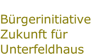 Bürgerinitiative Zukunft für Unterfeldhaus
